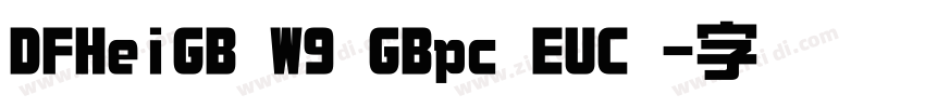 DFHeiGB W9 GBpc EUC 字体转换